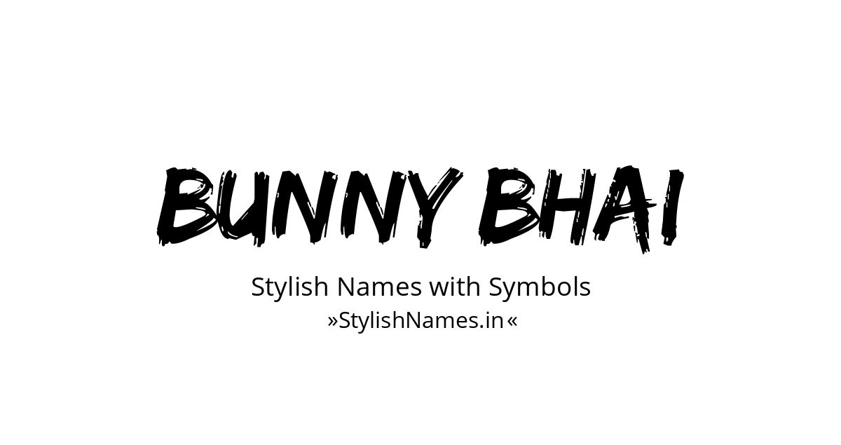 Bunny Bhai stylish names